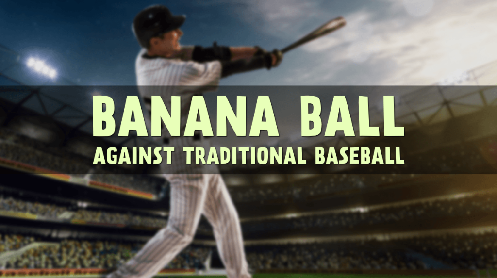 banner gpro Banana Ball Against Traditional Baseball